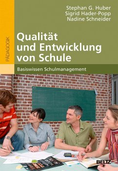 Qualität und Entwicklung von Schule - Huber, Stephan G.;Hader-Popp, Sigrid;Schneider, Nadine