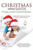 Christmas Without Santa Creating a Christ-Centered Christmas