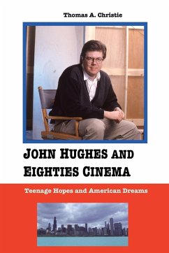 John Hughes and Eighties Cinema - Christie, Thomas A.