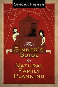 The Sinner's Guide to Natural Family Planning - Fisher, Simcha