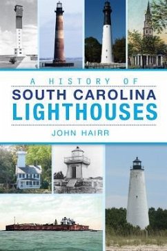 A History of South Carolina Lighthouses - Hairr, John