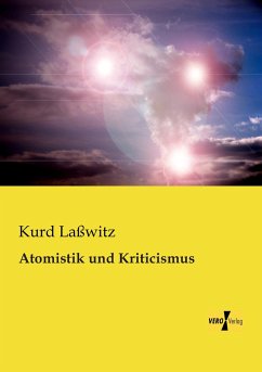 Atomistik und Kriticismus - Laßwitz, Kurd