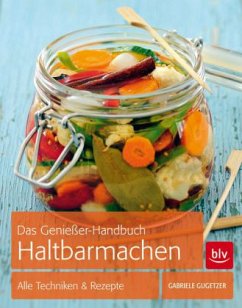 Das Genießer-Handbuch Haltbarmachen - Gugetzer, Gabriele
