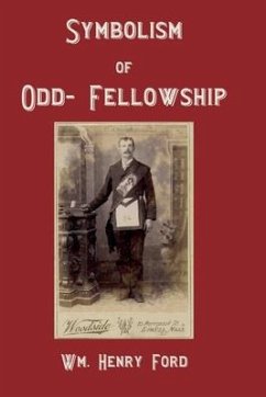Symbolism of Odd-Fellowship - Ford, Wm Henry