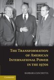 Transformation of American International Power in the 1970s (eBook, PDF) Transformation of American International Power in the 1970s (eBook, PDF)