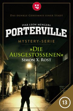 Die Ausgestoßenen / Porterville Bd.13 (eBook, ePUB) - Rost, Simon X.; Menger, Ivar Leon