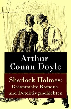 Sherlock Holmes: Gesammelte Romane und Detektivgeschichten (eBook, ePUB) - Doyle, Arthur Conan
