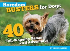 Boredom Busters for Dogs (eBook, ePUB) - Moustaki, Nikki