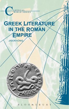 Greek Literature in the Roman Empire (eBook, ePUB) - König, Jason