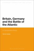 Britain, Germany and the Battle of the Atlantic (eBook, ePUB)