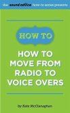 How To Move from Radio To Voice Overs (eBook, ePUB)