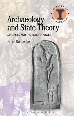 Archaeology and State Theory (eBook, PDF) - Routledge, Bruce Archaeology and State Theory (eBook, PDF) - Routledge, Bruce