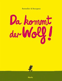 Da kommt der Wolf! - Ramadier, Cédric;Bourgeau, Vincent