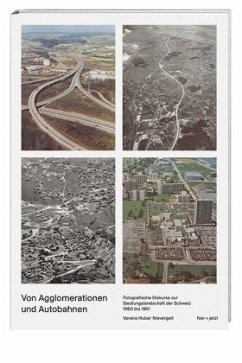 Von Agglomerationen und Autobahnen - Huber Nievergelt, Verena