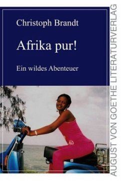 Afrika pur! - Brandt, Christoph