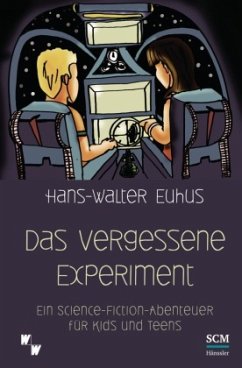 Das vergessene Experiment - Euhus, Hans-Walter