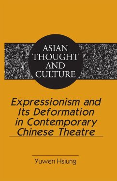 Expressionism and Its Deformation in Contemporary Chinese Theatre - Hsiung, Yuwen