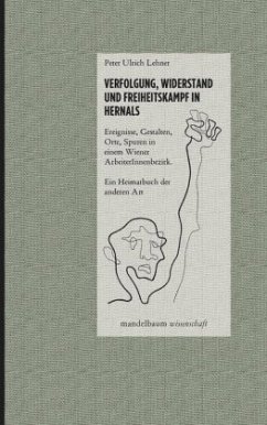 Verfolgung, Widerstand und Freiheitskampf in Hernals - Lehner, Peter Ulrich