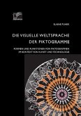 Die visuelle Weltsprache der Piktogramme: Formen und Funktionen von Piktogrammen im Kontext von Kunst und Technologie