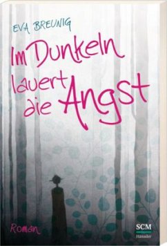 Im Dunkeln lauert die Angst - Breunig, Eva