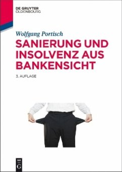 Sanierung und Insolvenz aus Bankensicht - Portisch, Wolfgang