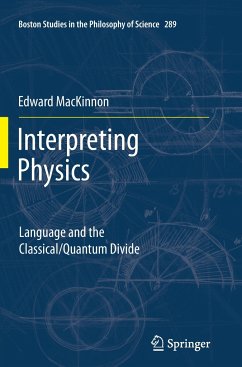 Interpreting Physics - MacKinnon, Edward