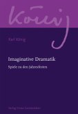 Imaginative Dramatik / Werkausgabe Abteilung 11: Das künstlerische u