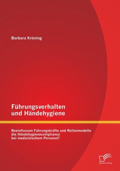 Cover Führungsverhalten und Händehygiene: Beeinflussen Führungskräfte und Rollenmodelle die Händehygienecompliance bei medizinischem Personal?
