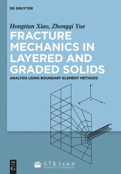 Fracture Mechanics in Layered and Graded Solids - Xiaohong, Tian;Yue, Quentin Zhong Qi