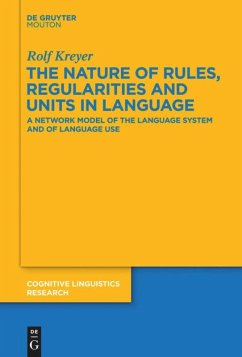 The Nature of Rules, Regularities and Units in Language - Kreyer, Rolf