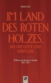 Im Land des roten Holzes, der Urströme und Urwälder