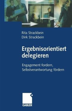 Ergebnisorientiert delegieren - Strackbein, Dirk und Rita;Strackbein, Dirk und Rita