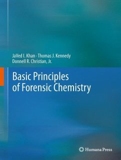 Basic Principles of Forensic Chemistry - Khan, Javed I.;Kennedy, Thomas J.;Christian, Jr., Donnell R.