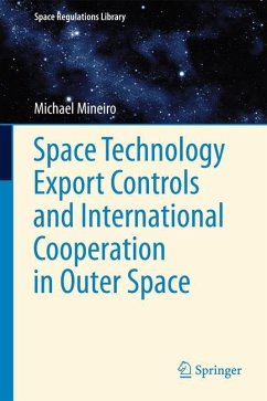 Space Technology Export Controls and International Cooperation in Outer Space - Mineiro, Michael
