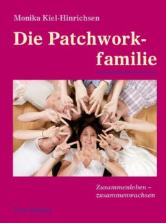 Die Patchworkfamilie - Kiel-Hinrichsen, Monika