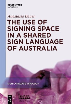 The Use of Signing Space in a Shared Sign Language of Australia - Bauer, Anastasia