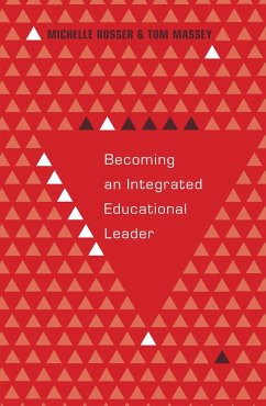 Becoming an Integrated Educational Leader - Rosser, Michelle;Massey, Tom