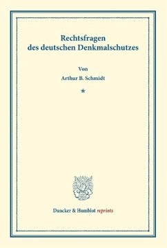Rechtsfragen des deutschen Denkmalschutzes. - Schmidt, Arthur B.