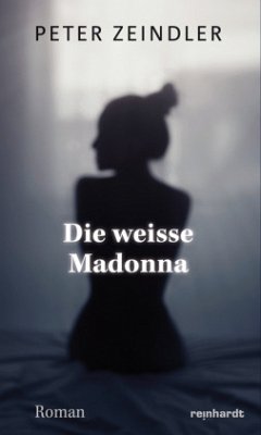 Die weisse Madonna - Zeindler, Peter