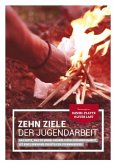 Zehn Ziele der Jugendarbeit Zehn Ziele der Jugendarbeit