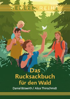 Das Rucksackbuch für den Wald - Böswirth, Daniel;Thinschmidt, Alice