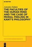 The Faculties of the Human Mind and the Case of Moral Feeling in Kant¿s Philosophy