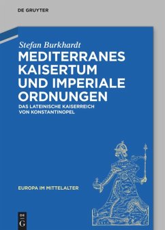 Mediterranes Kaisertum und imperiale Ordnungen - Burkhardt, Stefan