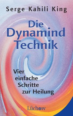 Die Dynamind-Technik (eBook, ePUB) - King, Serge Kahili