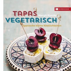 Tapas vegetarisch - Kunzke, Margit
