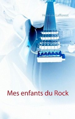 Mes enfants du Rock - Lafforest, Henri de