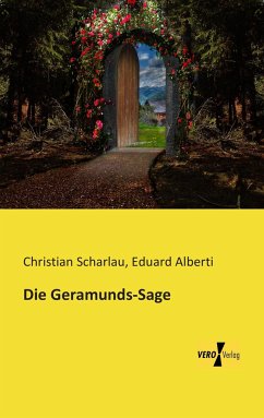 Die Geramunds-Sage - Scharlau, Christian;Alberti, Eduard