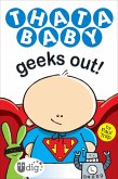 Thatababy Geeks Out! (eBook, ePUB)