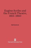 Eugène Scribe and the French Theatre, 1815¿1860