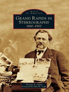 Grand Rapids in Stereographs (eBook, ePUB) - Dilley, Thomas R.
